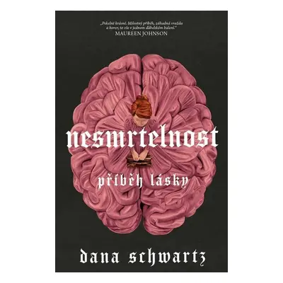 Nesmrtelnost Příběh lásky - Dana Schwartz