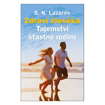 Tajemství šťastné rodiny - S.N. Lazarev