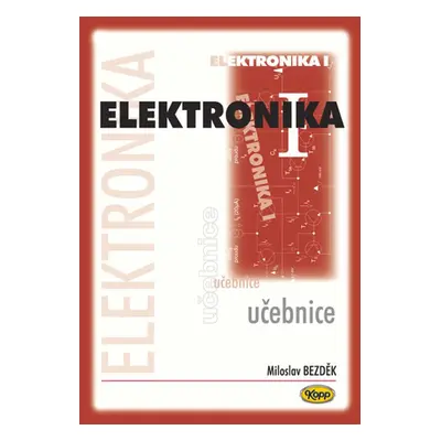 Elektronika I. - Miloslav Bezděk