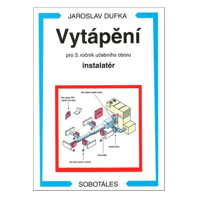 Vytápění pro 3. ročník učebního oboru instalatér - Jaroslav Dufka