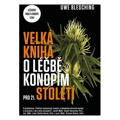 Velká kniha o léčbě konopím pro 21. století - Uwe Blesching