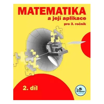 Matematika a její aplikace pro 3. ročník 2. díl - PeadDr. Hana Mikulenková