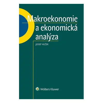 Makroekonomie a ekonomická analýza - Josef Vlček