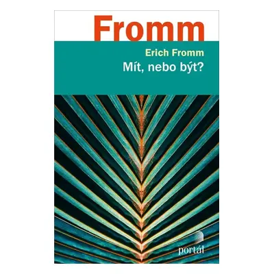 Mít, nebo být? - Erich Fromm