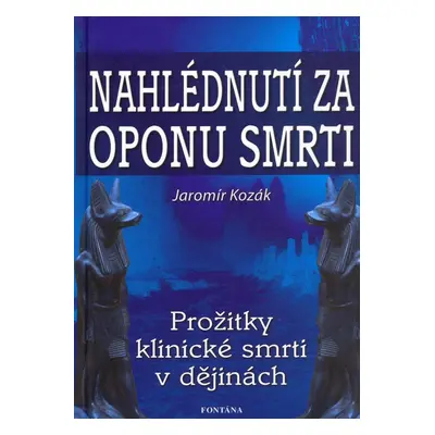 Nahlédnutí za oponu smrti - Jaromír Kozák