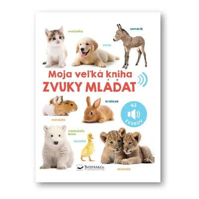 Moja veľká kniha Zvuky mláďat - Autor Neuveden