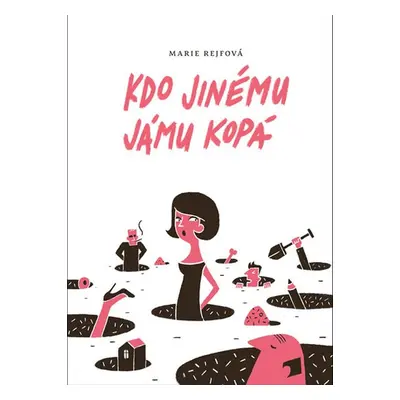 Kdo jinému jámu kopá - Marie Rejfová