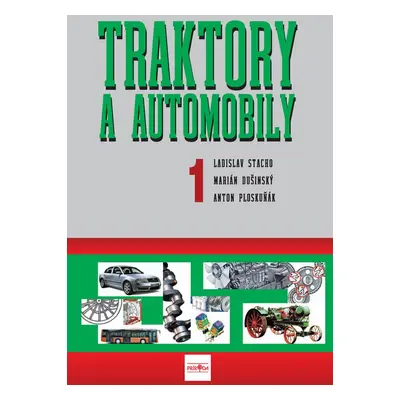 Traktory a automobily 1, 2. vydanie - Ladislav Stacho