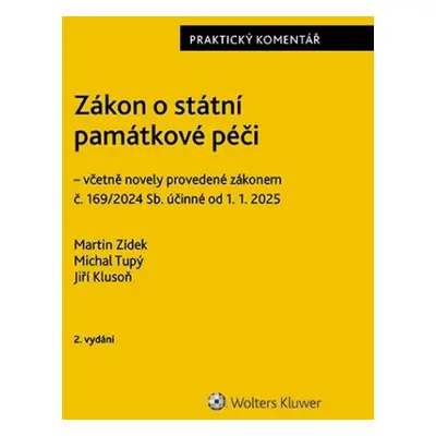 Zákon o státní památkové péči Praktický komentář - Martin Zídek