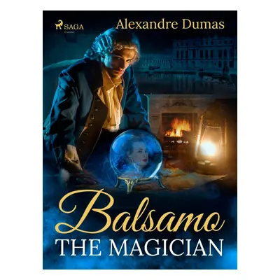 Balsamo, the Magician - Alexander Dumas ml.