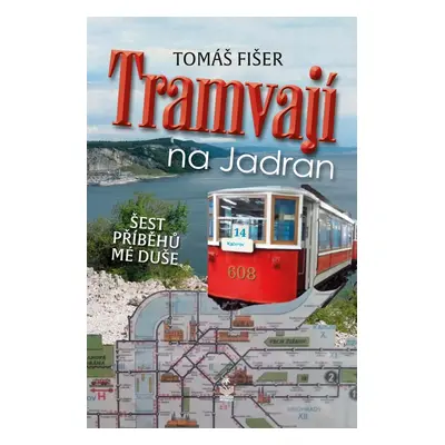 Tramvají na Jadran - Tomáš Fišer