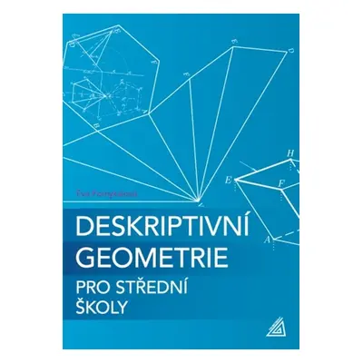 Deskriptivní geometrie pro střední školy - Eva Pomykalová