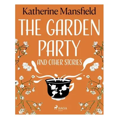 The Garden Party and Other Stories - Katherine Mansfield