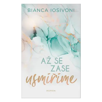 Až se zase usmíříme - Bianca Iosivoni