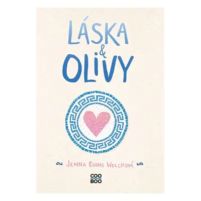 Láska a olivy - Jenna Evans Welchová