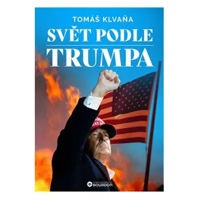 Svět podle Trumpa - Tomáš Klvaňa