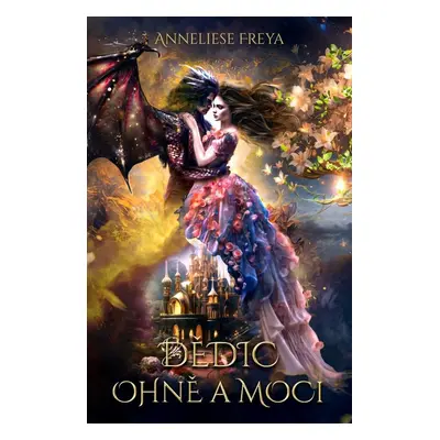 DĚDIC OHNĚ A MOCI - Anneliese Freya