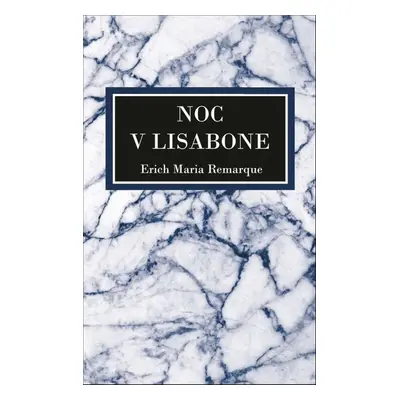 Noc v Lisabone - Erich Maria Remarque