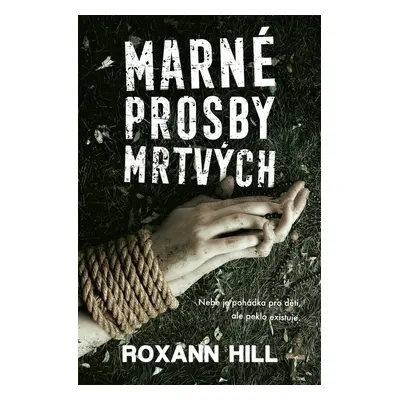 Marné prosby mrtvých - Roxann Hill