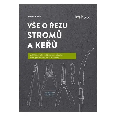 Vše o řezu stromů a keřů - Helmut Pirc