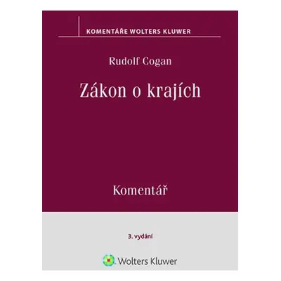 Zákon o krajích Komentář - Rudolf Cogan