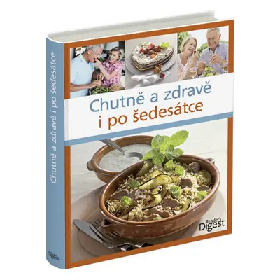 Chutně a zdravě i po šedesátce - Autor Neuveden