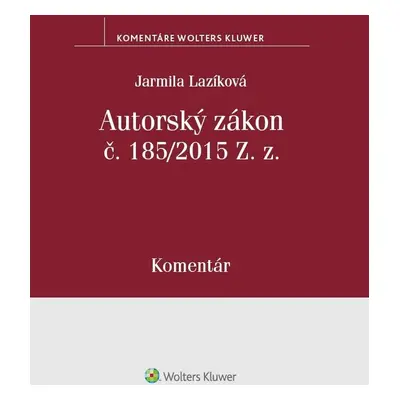 Autorský zákon č. 185/2015 Z. z - JUDr. Ing. Jarmila Lazíková