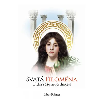 Svatá Filoména - Libor Rösner