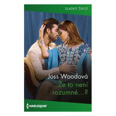 Že to není rozumné…? - Joss Woodová