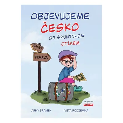 Objevujeme Česko se Špuntíkem Otíkem - Arny Šrámek