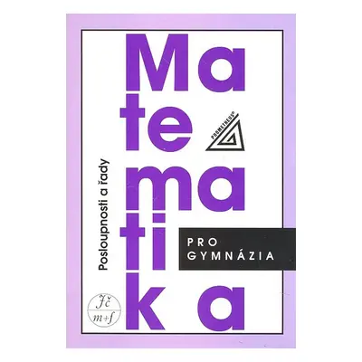 Matematika pro gymnázia Posloupnosti a řady - Oldřich Odvárko