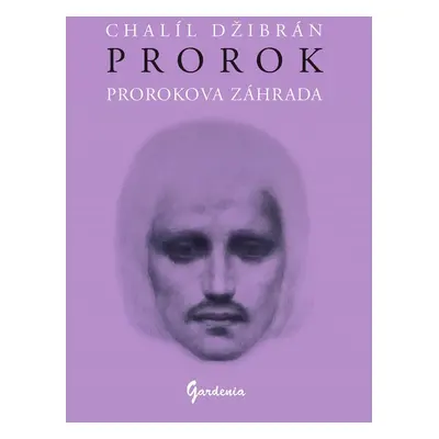 Prorok Prorokova záhrada - Chalíl Džibrán