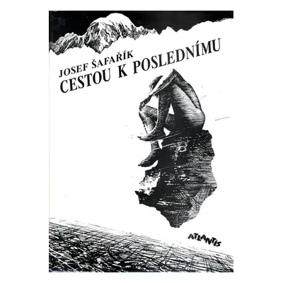 Cestou k poslednímu - Josef Šafařík