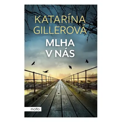 Mlha v nás - Katarína Gillerová