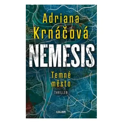 Nemesis Temné město - Adriana Krnáčová