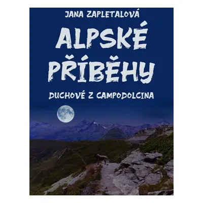 Alpské příběhy - Jana (eds.) Zapletalová