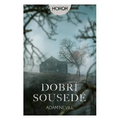 Dobří sousedé - Adam Nevill