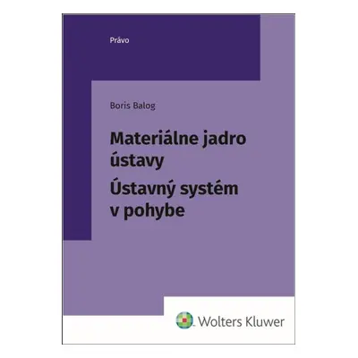 Materiálne jadro ústavy - Boris Balog