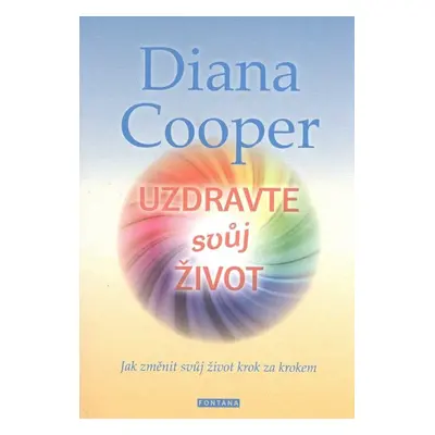 Uzdravte svůj život - Diana Cooper