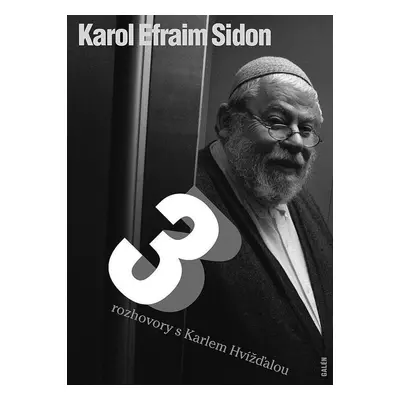 Tři rozhovory s Karlem Hvížďalou - Karol Sidon