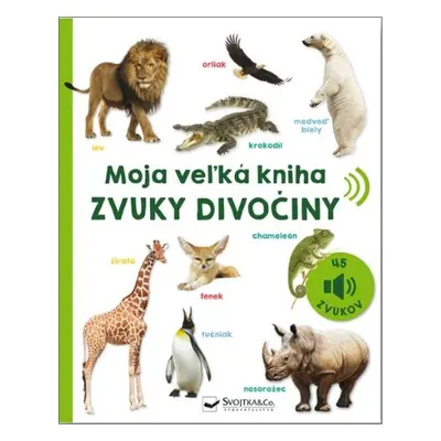 Moja veľká kniha Zvuky divočiny - Autor Neuveden