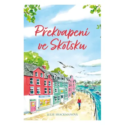 Překvapení ve Skotsku - Julie Shackmanová