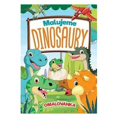 Malujeme dinosaury Omalovánka - Autor Neuveden