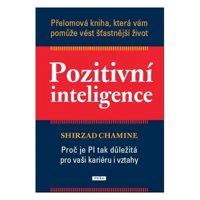 Pozitivní inteligence - Shirzad Chamine