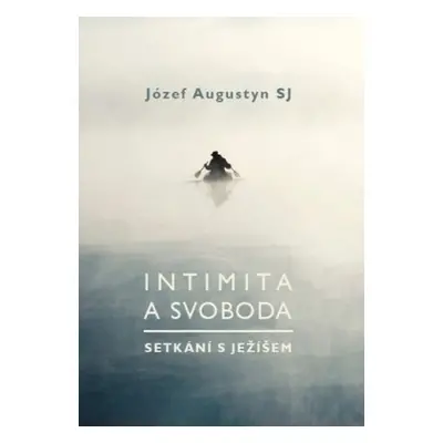 Intimita a svoboda - Józef Augustyn