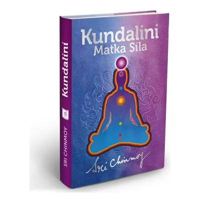 Kundalini: Matka Síla - Sri Chinmoy