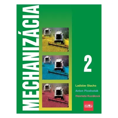 Mechanizácia 2 pre stredné poľnohospodárske školy - Ladislav Stacho