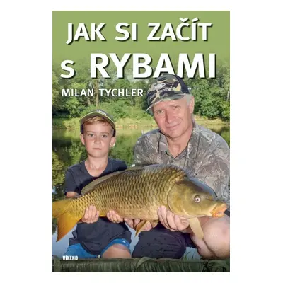 Jak si začít s rybami - Milan Tychler