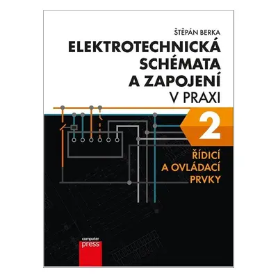 Elektrotechnická schémata a zapojení v praxi 2 - Štěpán Berka