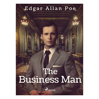 The Business Man - Edgar Allan Poe